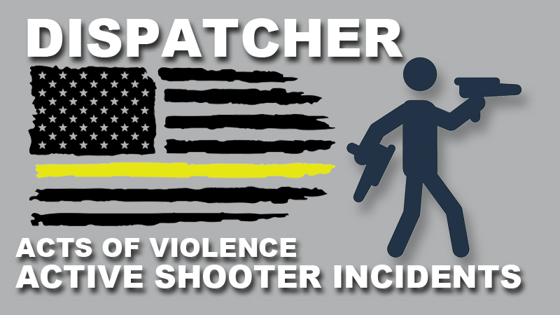 Dispatcher - Acts of Violence - Active Shooter Incidents [24-2060]